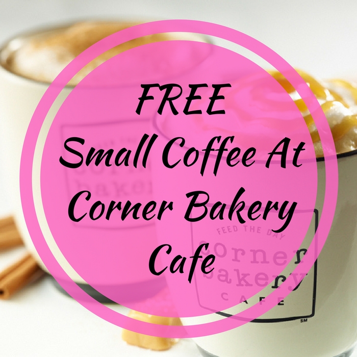 FREE Small Coffee At Corner Bakery Cafe GSFF