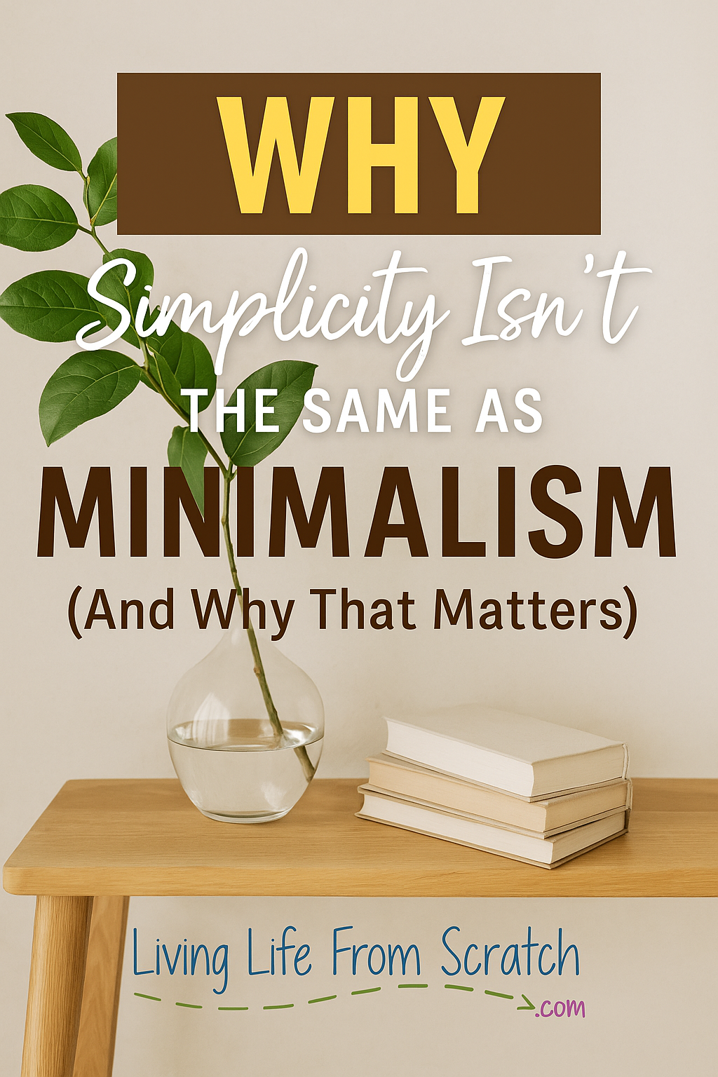 Minimalism isn’t the only path to peace. This post breaks down the real difference between simplicity and minimalism—and why your version of ‘simple’ might look nothing like a capsule wardrobe or bare white walls. Let’s talk mindset, comfort, and intentional living. #SimpleLiving #MindsetShift #IntentionalLiving #MinimalismDebunked #LifestyleChange #LivingLifeFromScratch