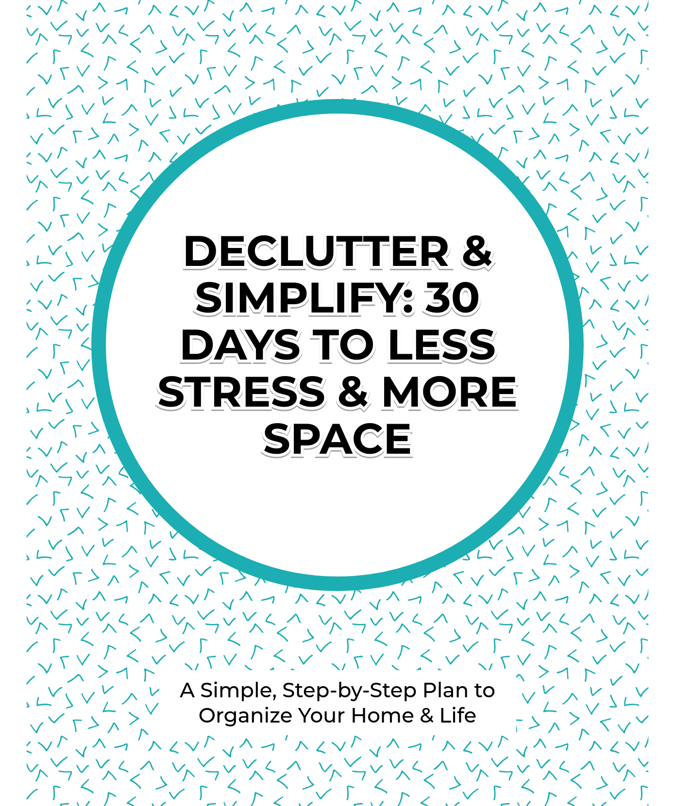 Declutter & Simplify: 30 Days to Less Stress & More Space