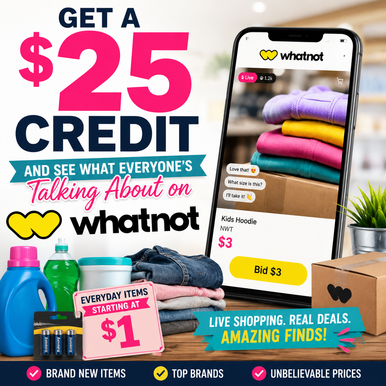 Whatnot image featuring a $25 credit offer, live auction shopping, and everyday products including clothing, laundry detergent, batteries, and household essentials.