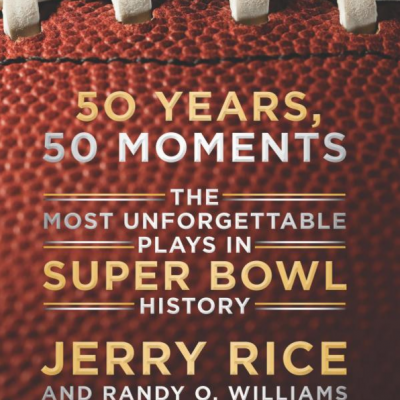 50 Years, 50 Moments: The Most Unforgettable Plays in Super Bowl History Just $13.99!
