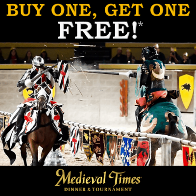 Medieval Times Buy One Get One FREE!