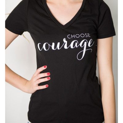 Choose Courage Graphic T-Shirt Only $29.95 Ships FREE!