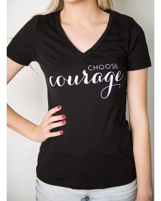 Choose Courage Graphic T-Shirt Only $29.95 Ships FREE!