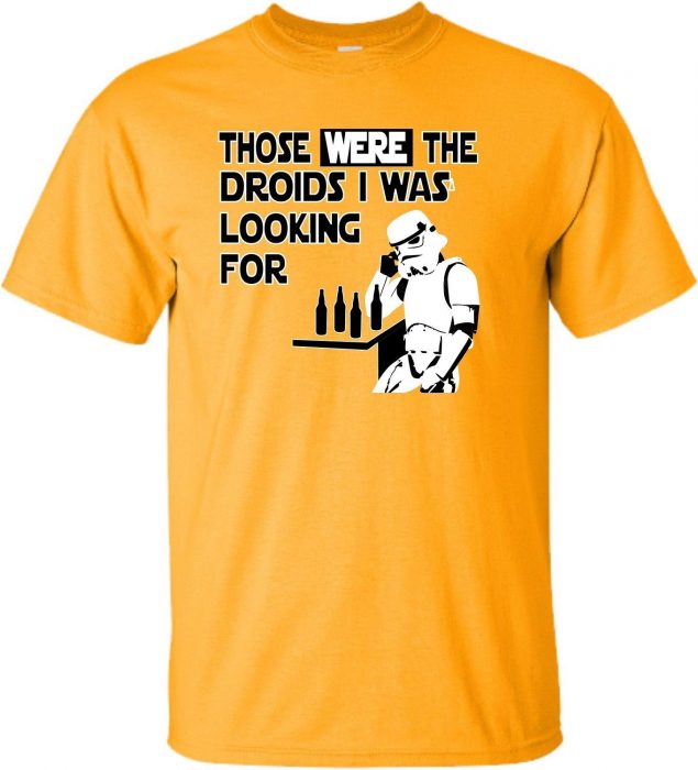 "Those Were The Droids..." Tee As Low As $11.95 Plus FREE Shipping!