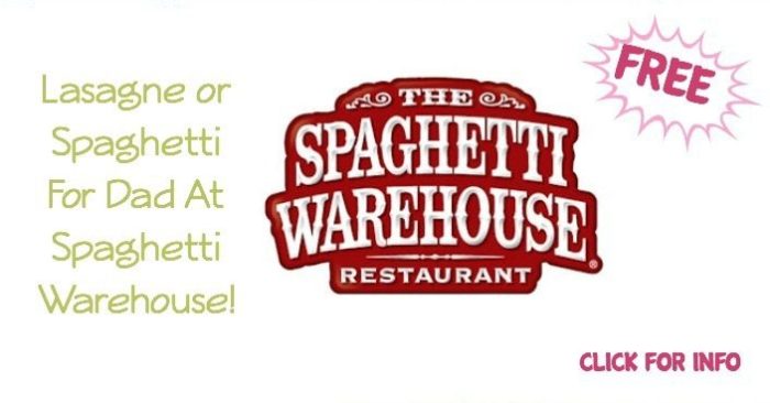 FREE Lasagne or Spaghetti For Dad At Spaghetti Warehouse!