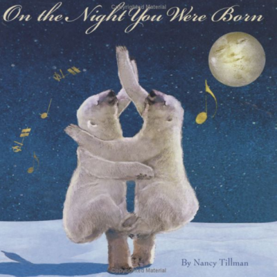 On The Night You Were Born By Nancy Tillman Only $4.72!