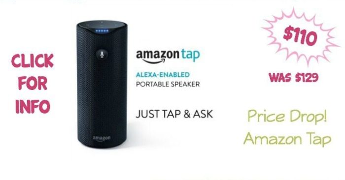 Price Drop! Amazon Tap Now Only $110! Ships FREE!